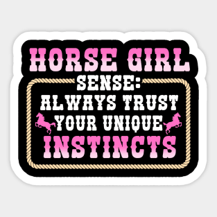 Horse Girl Sense Always Trust Your Unique Instincts Sticker